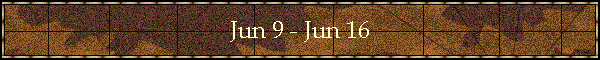 Jun 9 - Jun 16